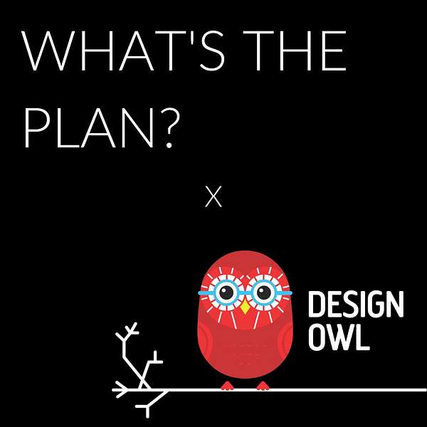 What's The Plan x Design Owl Podcast Artwork Image