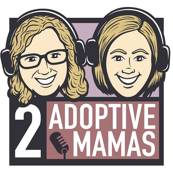 2 Adoptive Mamas Podcast Artwork Image