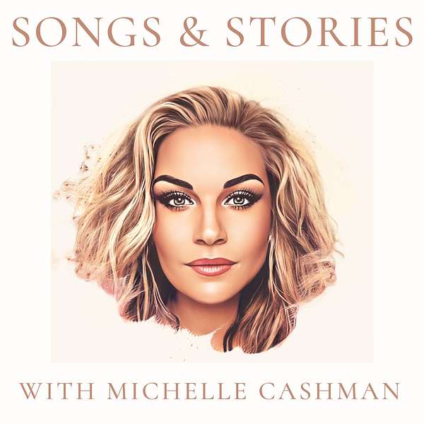 Songs & Stories with Michelle Cashman  Podcast Artwork Image