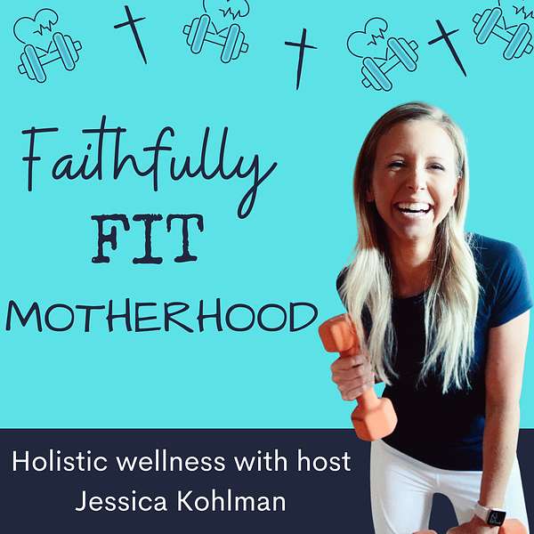 Faithfully Fit Motherhood Podcast Artwork Image