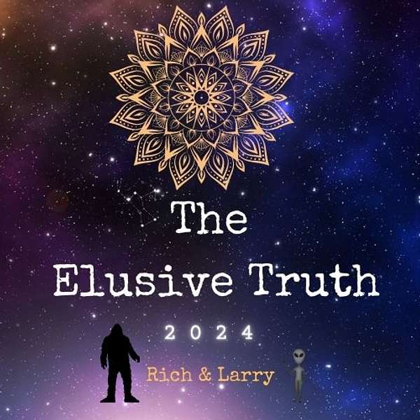 The Elusive Truth by Rich & Larry Podcast Artwork Image
