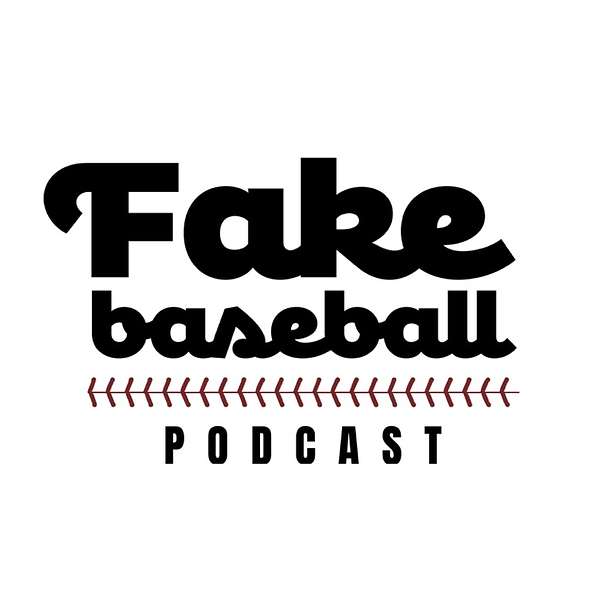 The Fake Baseball Podcast Podcast Artwork Image