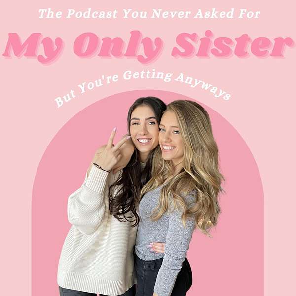 My Only Sister  Podcast Artwork Image