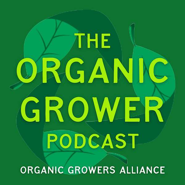 The Organic Grower Podcast Podcast Artwork Image