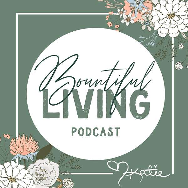 Bountiful Living Podcast Artwork Image
