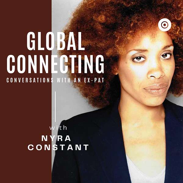 Global Connecting with Nyra Constant Podcast Artwork Image
