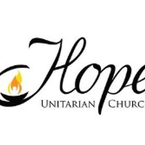 Hope Unitarian Church Podcast  Podcast Artwork Image