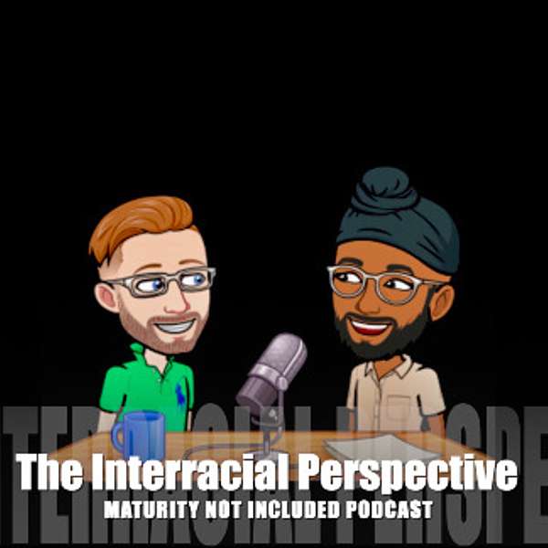 The Interracial Perspective Podcast Podcast Artwork Image
