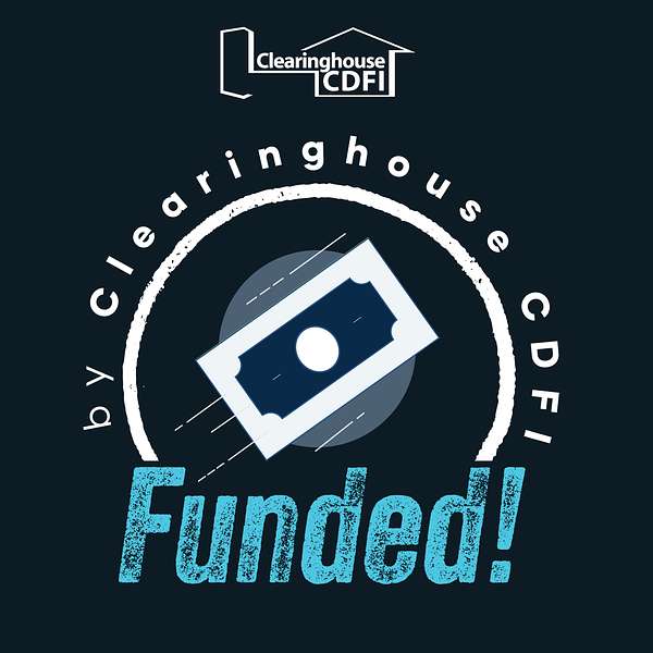 Funded! By Clearinghouse CDFI Podcast Artwork Image