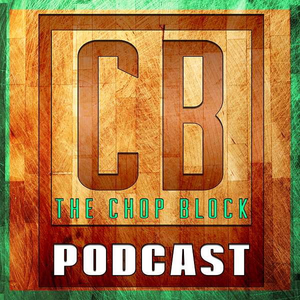 The Chop Block Podcast Podcast Artwork Image