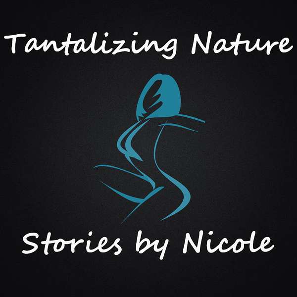 Tantalizing Nature: Stories by Nicole Podcast Artwork Image