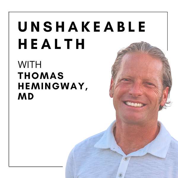 Unshakeable Health with Thomas Hemingway, M.D. - formerly The Modern Medicine Movement Podcast Artwork Image
