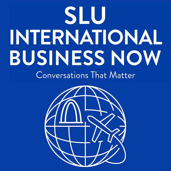SLU International Business Now: Conversations That Matter Podcast Artwork Image