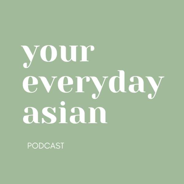 Your Everyday Asian Podcast Artwork Image