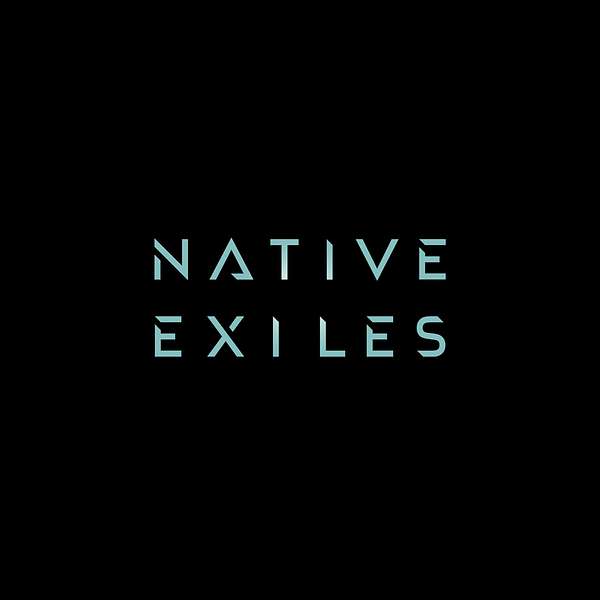 Native Exiles Podcast Artwork Image
