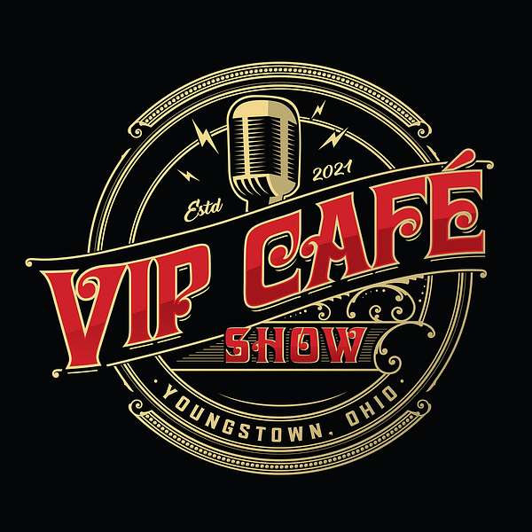 VIP Café Show – Youngstown, Ohio – Local Guests with Amazing Impact to Our Community Podcast Artwork Image