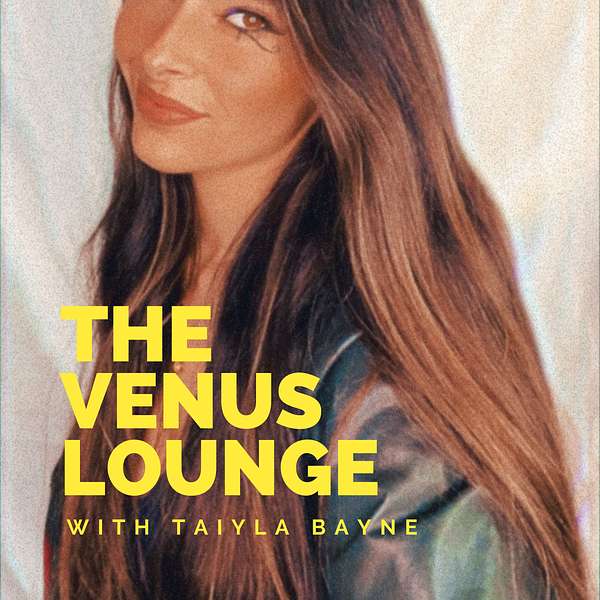 The Venus Lounge with Taiyla Bayne Podcast Artwork Image