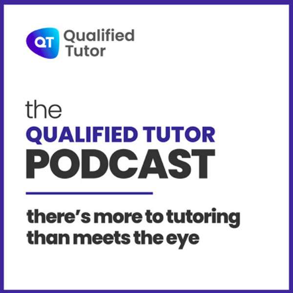 Qualified Tutor Podcast Podcast Artwork Image