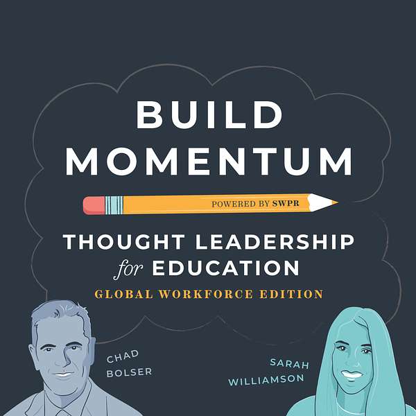 Build Momentum - Thought Leadership for Education, Global Workforce Edition Podcast Artwork Image