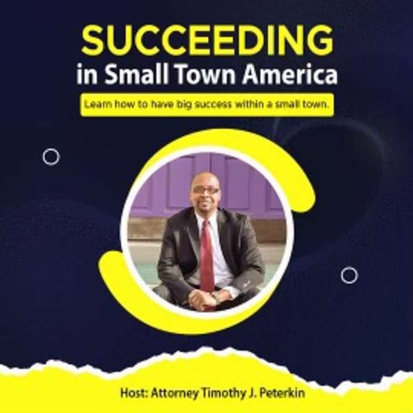 Succeeding in Small Town America Podcast Artwork Image