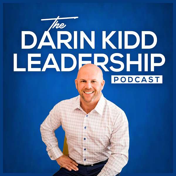  The Darin Kidd Leadership Podcast Podcast Artwork Image