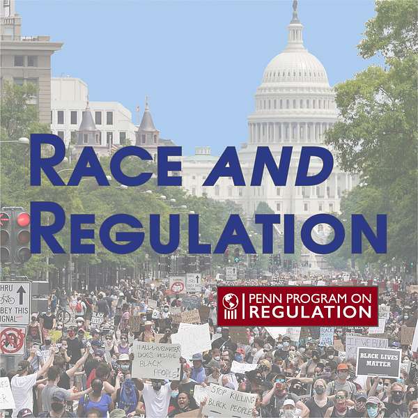 Race and Regulation Podcast Artwork Image