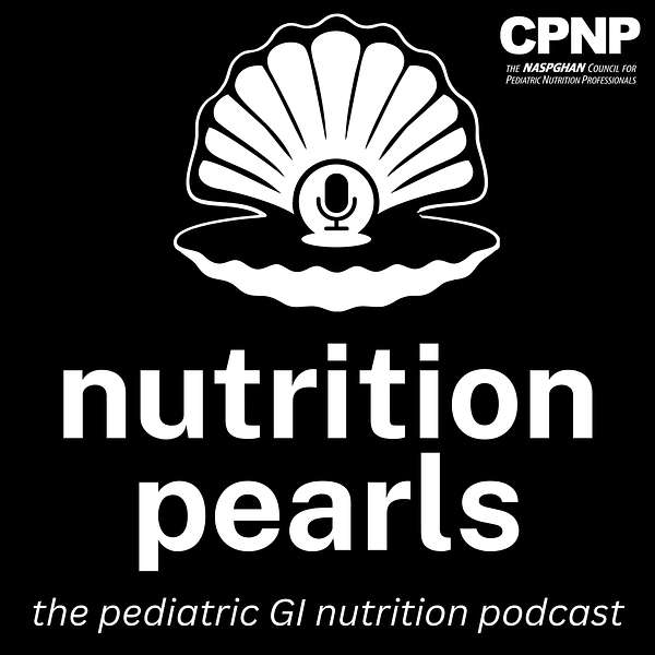 Nutrition Pearls: The Pediatric GI Nutrition Podcast Podcast Artwork Image
