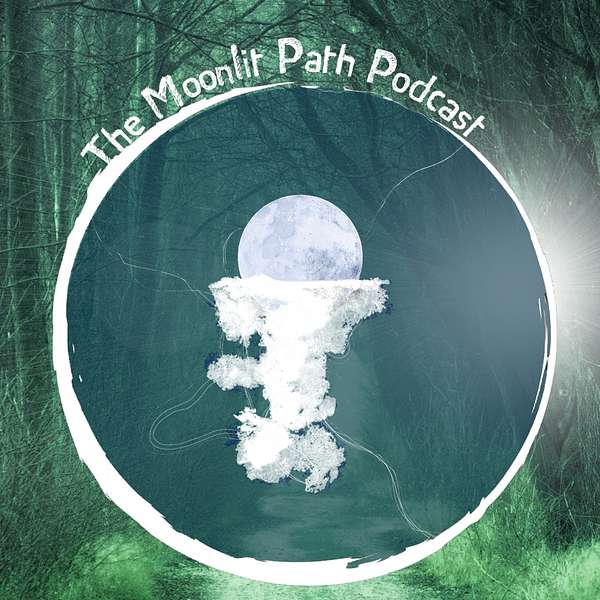 The Moonlit Path Podcast  Podcast Artwork Image