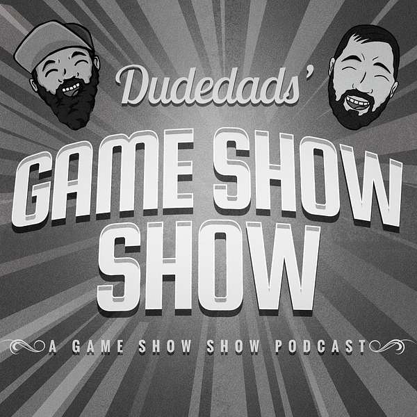 Dudedads' Game Show Show Podcast Artwork Image