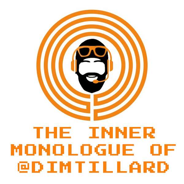 The Inner Monologue of @DimTillard Podcast Artwork Image