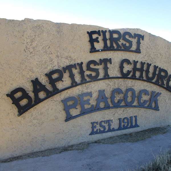 First Baptist Church Peacock Texas Podcast Artwork Image