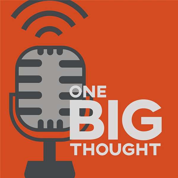 One Big Thought Podcast Artwork Image