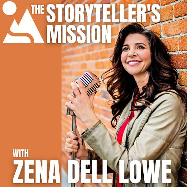 The Storyteller’s Mission with Zena Dell Lowe Podcast Artwork Image