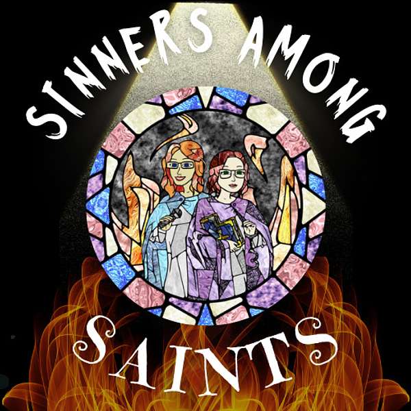 Sinners Among Saints  Podcast Artwork Image