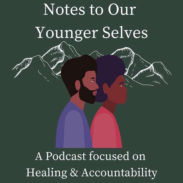 Notes to Our Younger Selves  Podcast Artwork Image