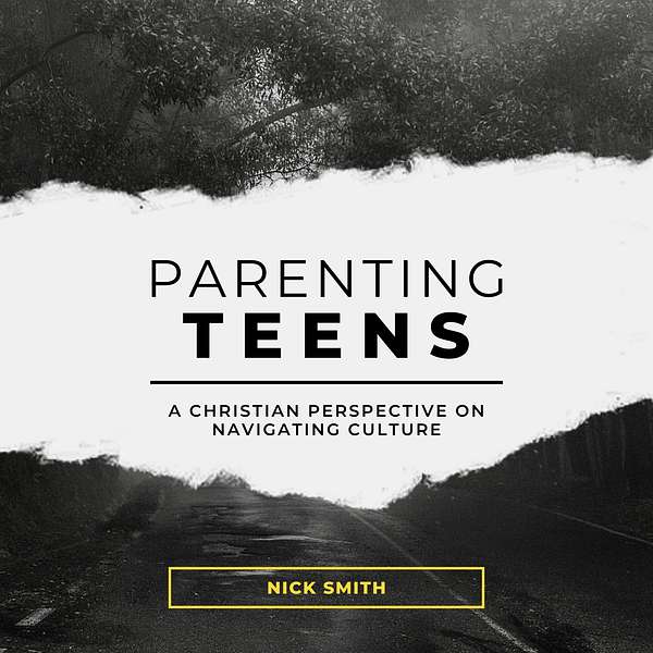 Parenting Teens: A Christian Perspective on Navigating Culture Podcast Artwork Image
