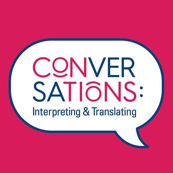 Conversations: Interpreting and Translating's Podcast Podcast Artwork Image