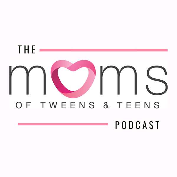 Moms of Tweens and Teens Podcast Artwork Image