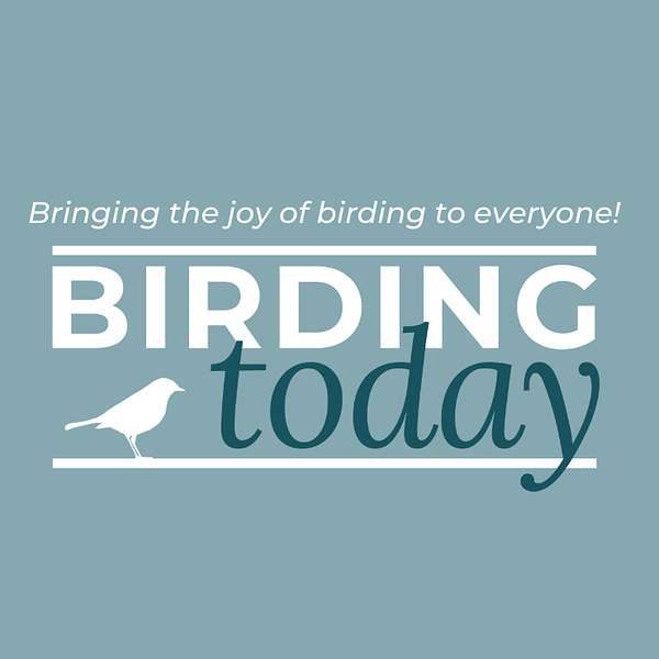The Birding Today Podcast Podcast Artwork Image