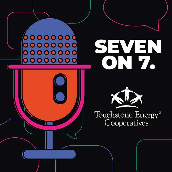 Touchstone Energy Seven on 7 Podcast Artwork Image