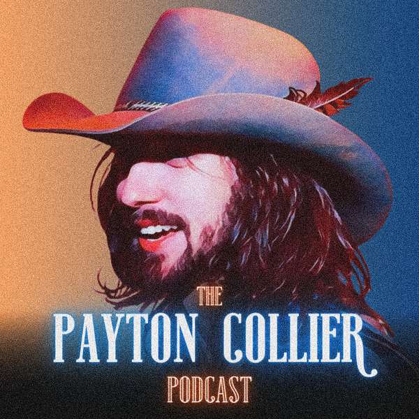 The Payton Collier Podcast Podcast Artwork Image