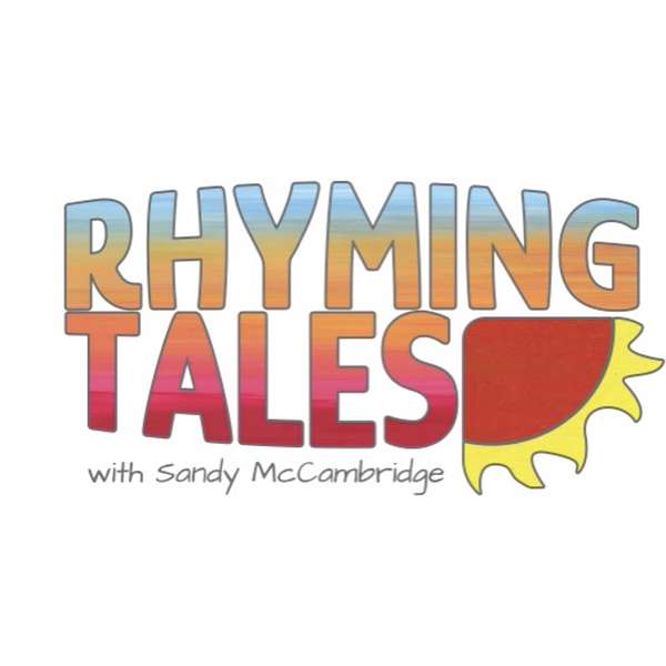 Rhyming Tales with Sandy McCambridge Podcast Artwork Image