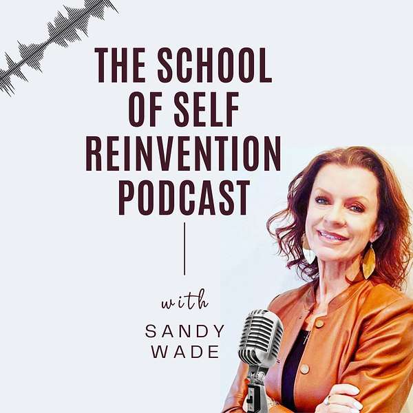The School of Self Reinvention Podcast Artwork Image