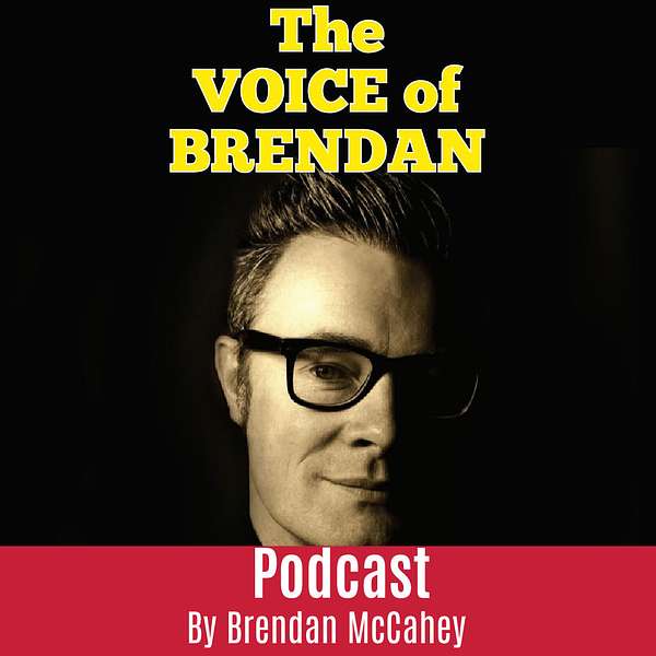 The Voice Of Brendan Podcast Artwork Image