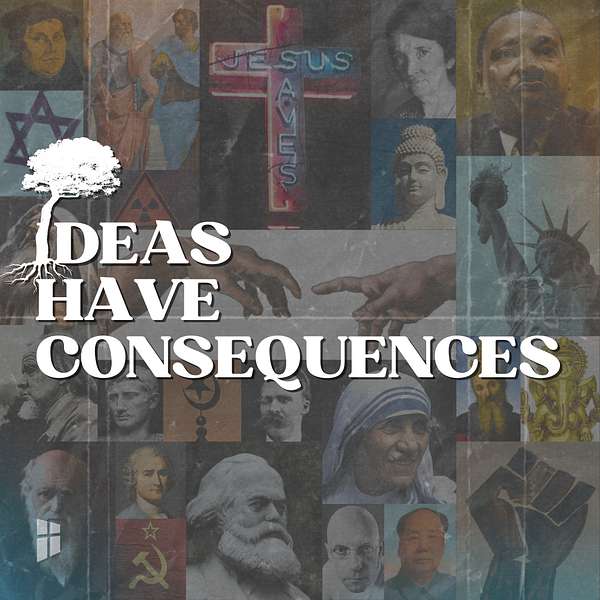 Ideas Have Consequences  Podcast Artwork Image