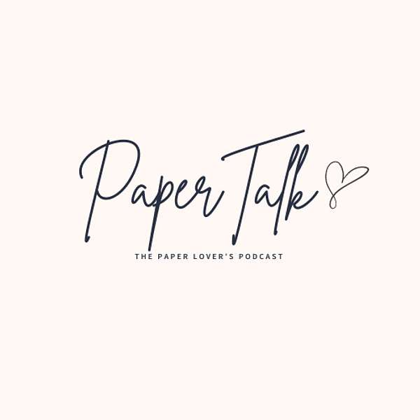 Paper Talk  The Paperlover's Podcast Podcast Artwork Image