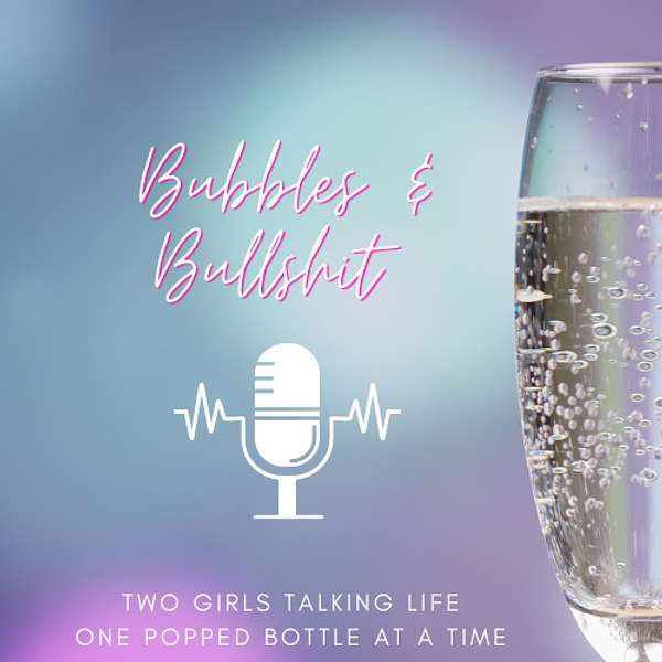 Bubbles & Bullshit Podcast Artwork Image