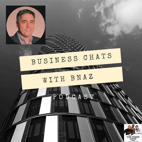  Business Chats with BNaz Podcast Artwork Image