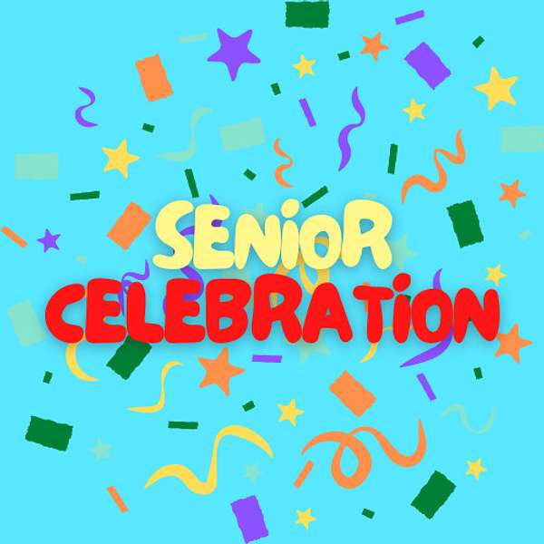 Senior Celebration Podcast Artwork Image
