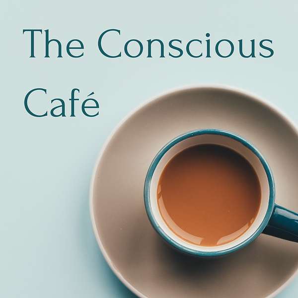 The Conscious Café Podcast Artwork Image